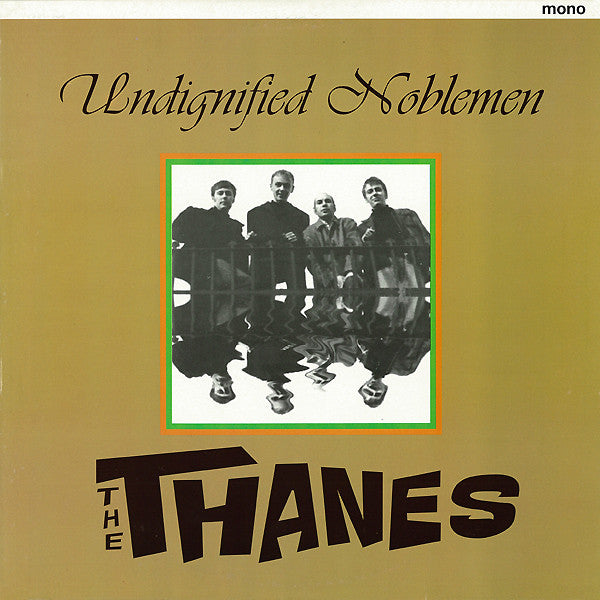The Thanes ‎– Undignified Noblemen