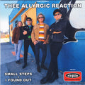 Thee Allyrgic Reaction ‎– Small Steps / I Found Out