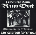 Various – When The Time Run Out (Minnesota vs Michigan) (Raw Cuts From '65-'67 V