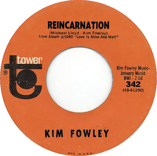 Kim Fowley – Reincarnation/ Love Is Alive And Well 45