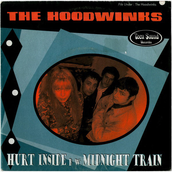 THE HOODWINKS  ‎"Hurt Inside / Midnight Train" 7"