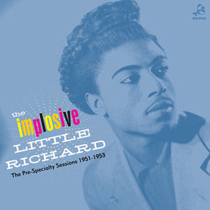 Little Richard – The Implosive Little Richard. The Pre-Specialty Sessions LP