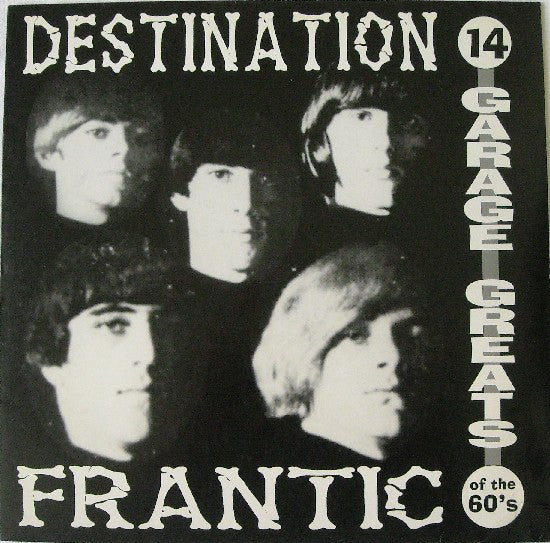 Various ‎– Destination Frantic (14 Garage Greats Of The 60's)