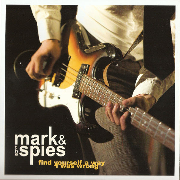 Mark & The Spies ‎– Find Yourself A Way / I Was Wrong 45