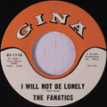 The Fanatics  ‎– I Will Not Be Lonely