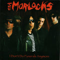 The Morlocks ‎– I Don't Do Funerals Anymore