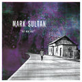 MARK SULTAN "Let Me Out" Dirty Water LP