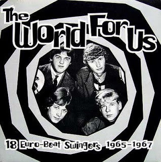 Various – The World For Us (18 Euro-Beat Swingers 1965-1967) LP