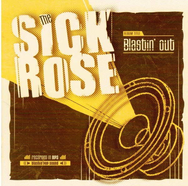 THE SICK ROSE ‎"Blastin' Out" LP