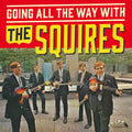 The Squires – Going All The Way With The Squires LP + 45